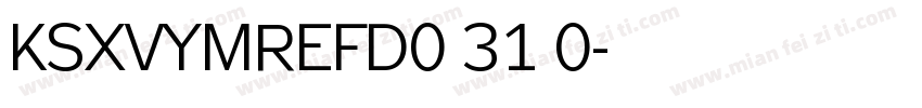 KSXVYMREFD0 31 0字体转换